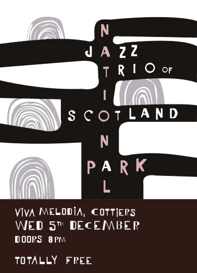 Flyer for National Park gig with Bill Wells' National Jazz Trio of Scotland at Viva Melodia, Cottiers, Glasgow, 5th December, 8.30pm. Click to enter site for National Park, band from Glasgow, Scotland.